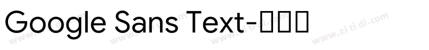 Google Sans Text字体转换 Google Sans Text字体转换